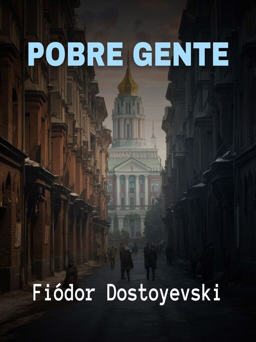 Title details for Pobre Gente by Fiódor Dostoyevski - Available